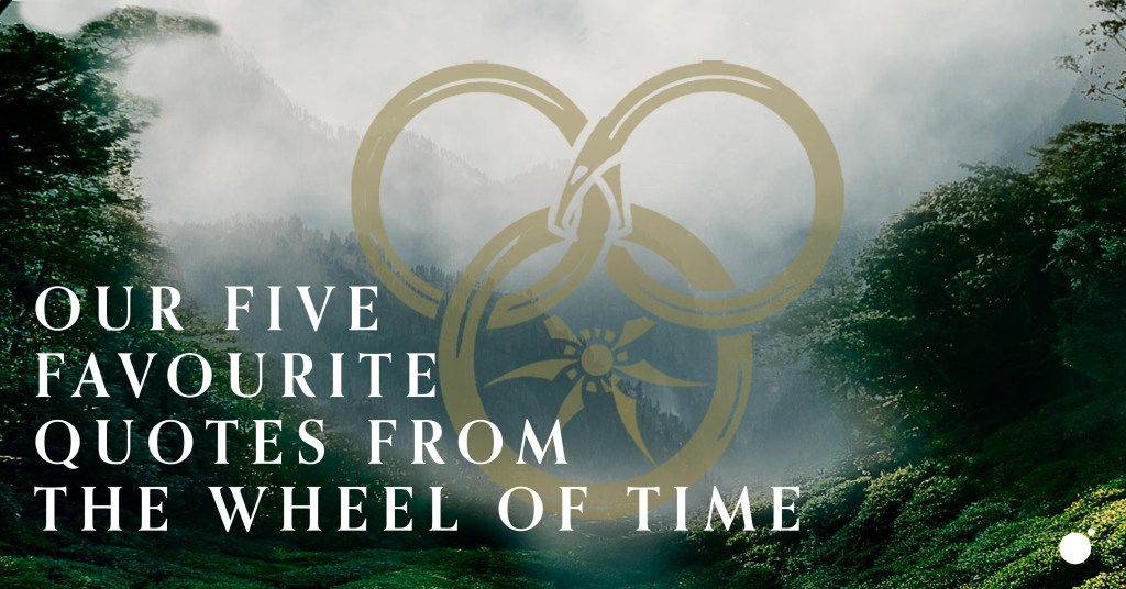 Our five favourite quotes from The Wheel of Time