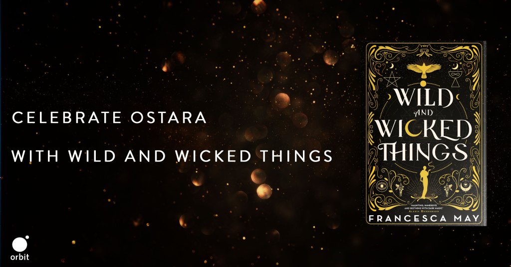 Ostara Wild and Wicked Things