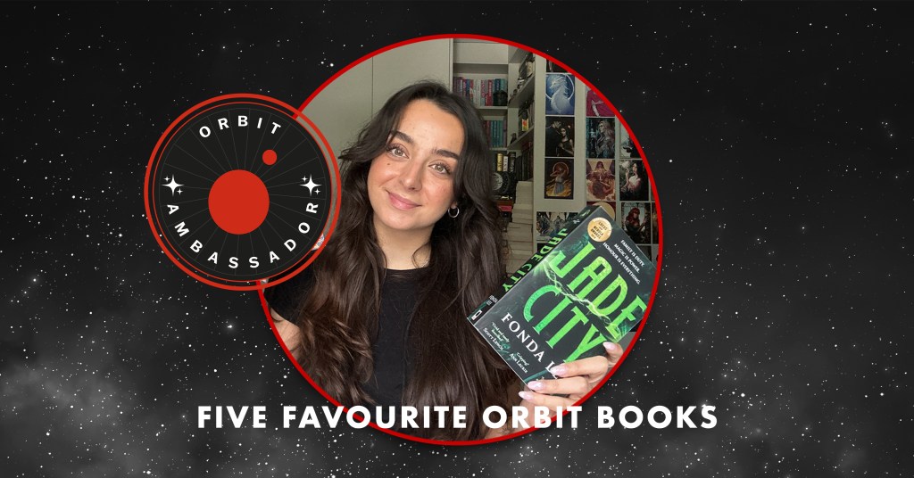 Orbit Amabssador: Emily, Five favourite Orbit books