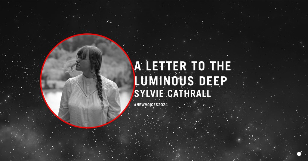 A Letter to the Luminous Deep