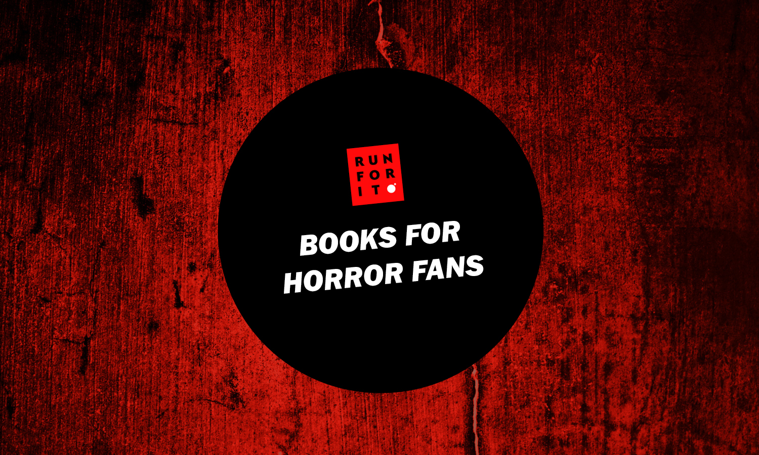 Run For It: books for horror fans